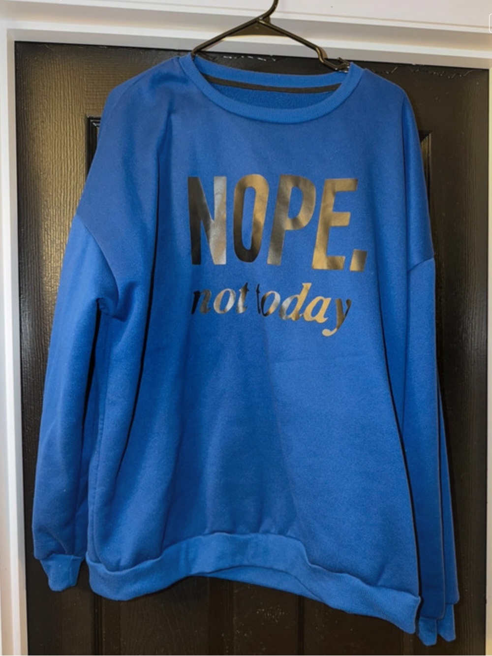 “NWOT”  Sweatshirt.  “NOPE….NOT TODAY”  Unisex.  Navy Blue. Size XXXL(US 24-26)